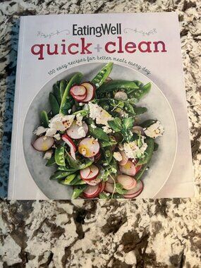 Brand New EatingWell Quick + Clean: 100 Easy Recipes